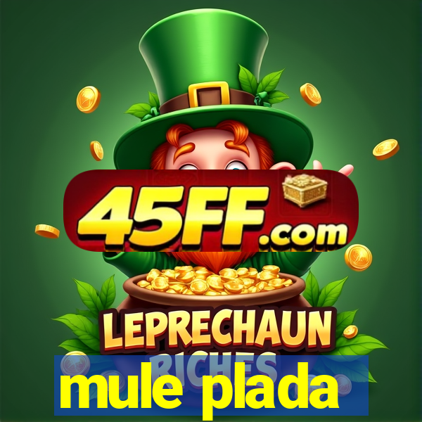 mule plada